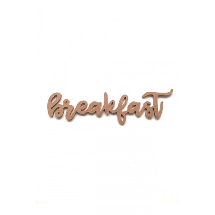 Breakfast (kahvaltı) Yazı Stili 6 Mm Boyanabilir Ham Mdf